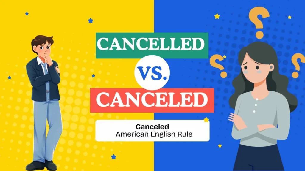 Cancelled vs. Canceled