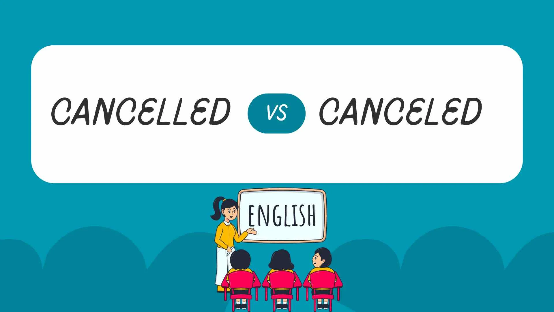Cancelled vs. Canceled