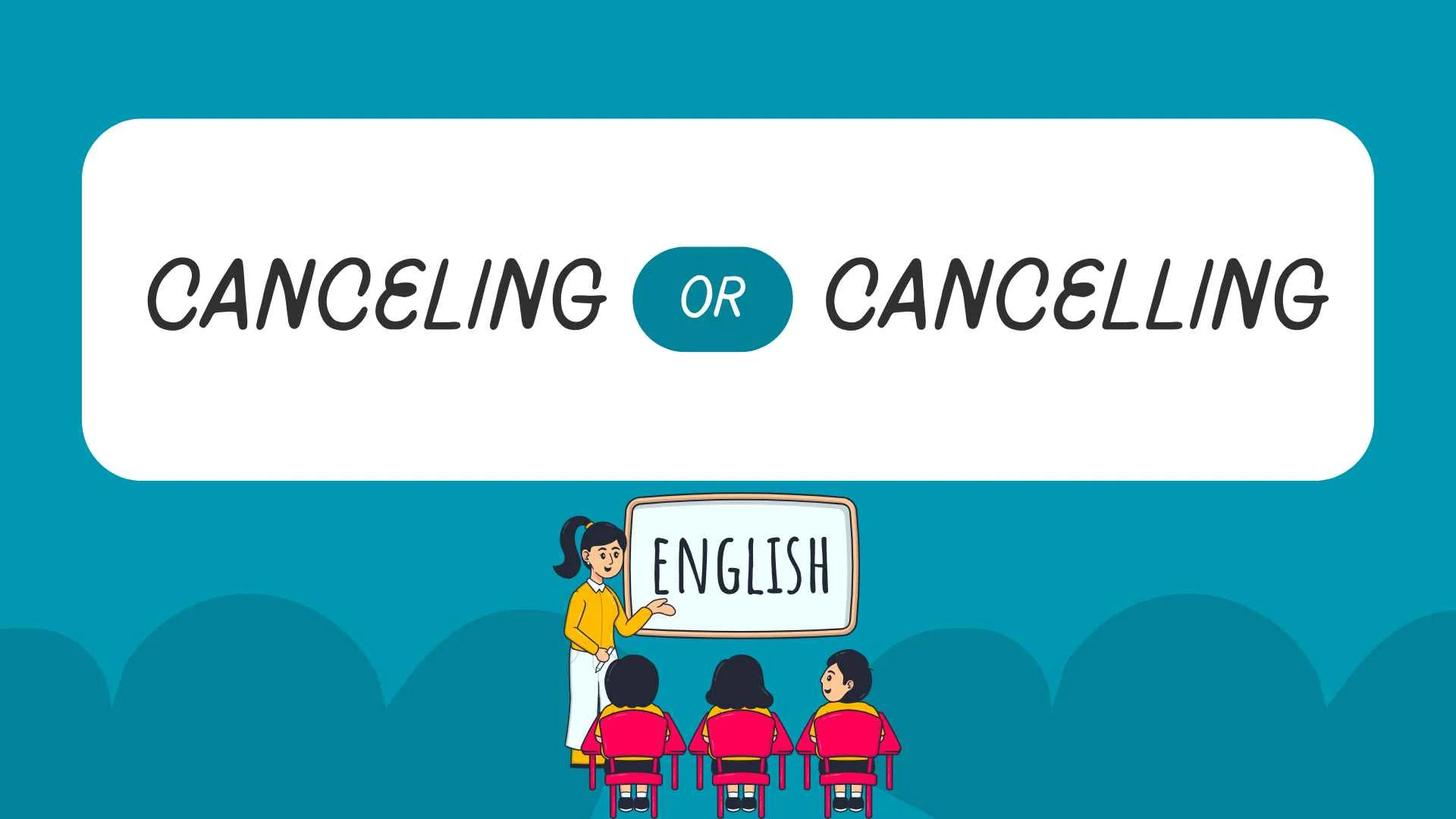Canceling or Cancelling