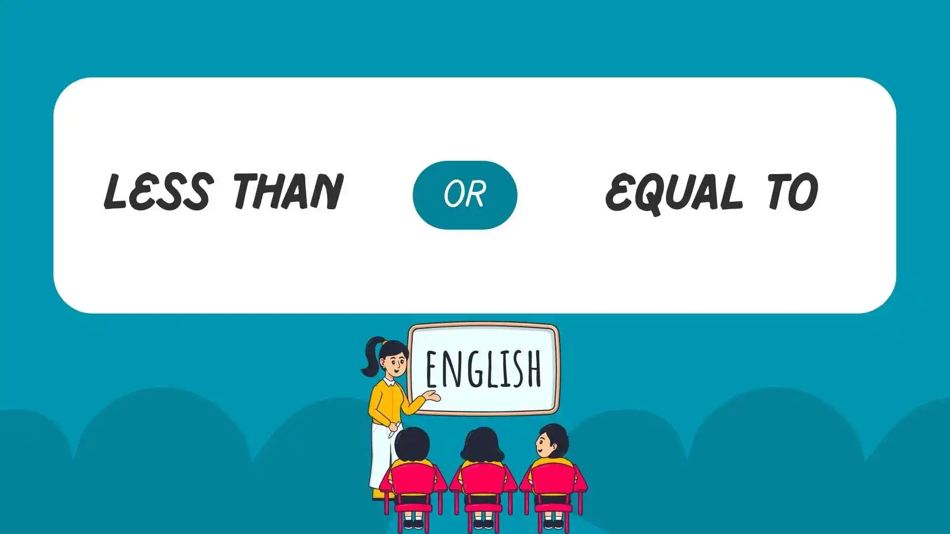 less than or equal to