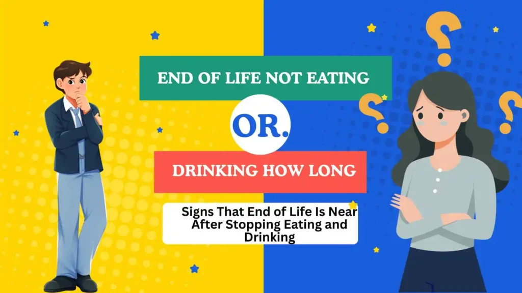 end of life not eating or drinking how long