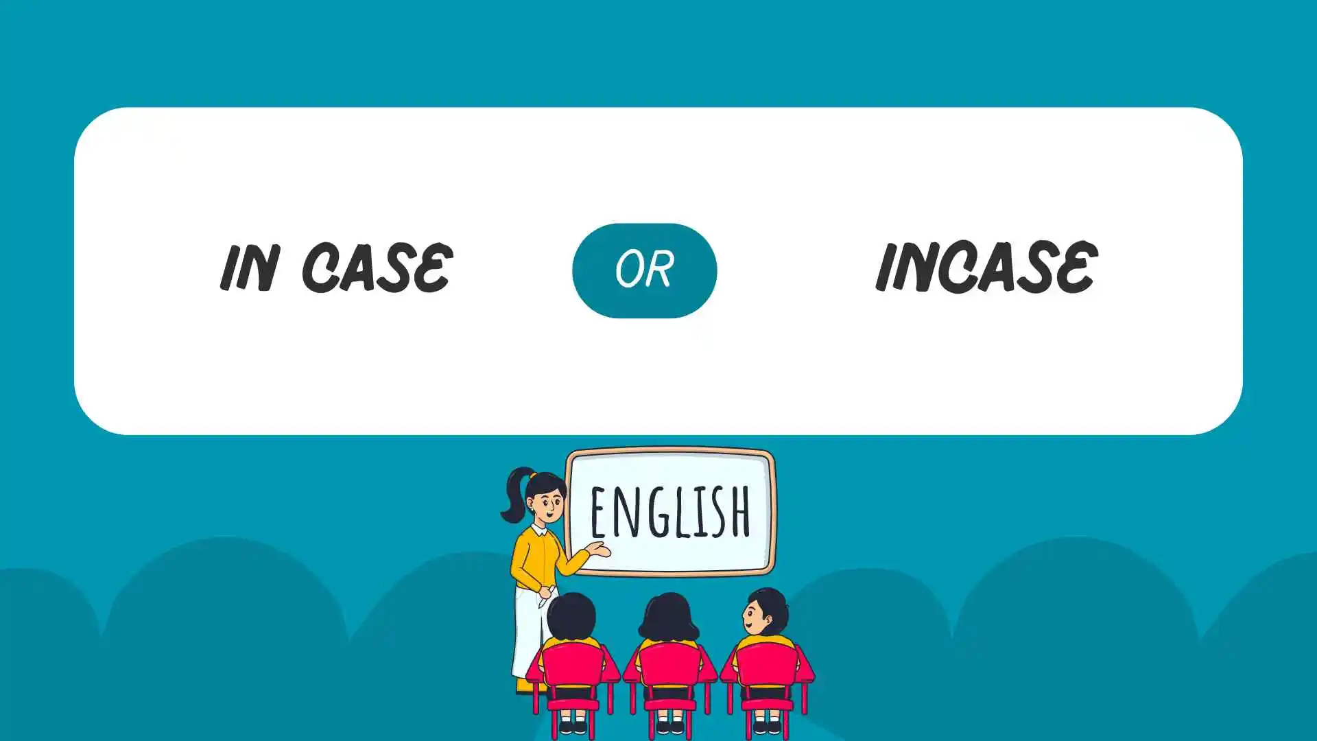 in case or incase