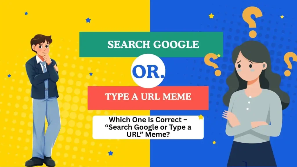 search google or type a url meme