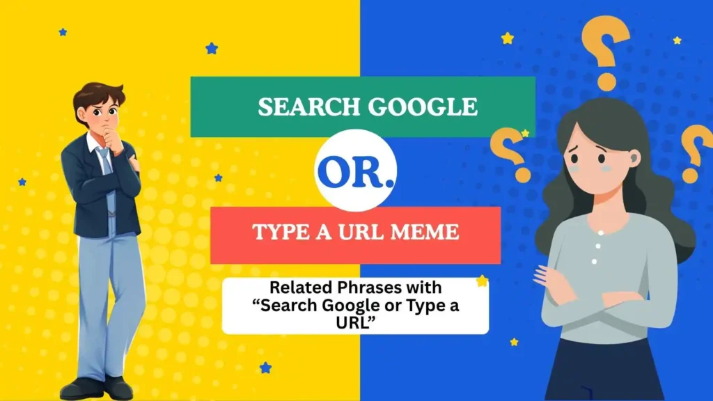 search google or type a url meme
