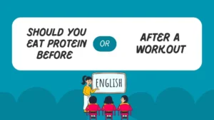 should you eat protein before or after a workout