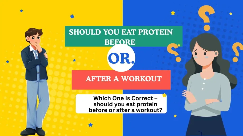should you eat protein before or after a workout