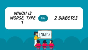 which is worse, type 1 or 2 diabetes