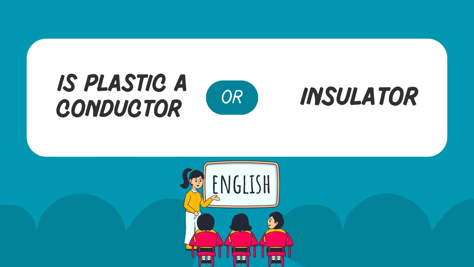 is plastic a conductor or insulator