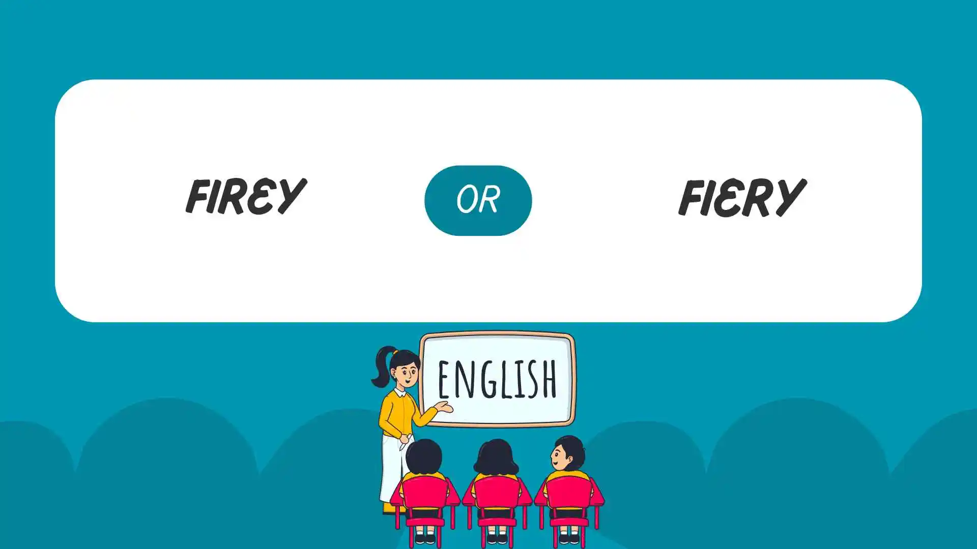 firey or fiery