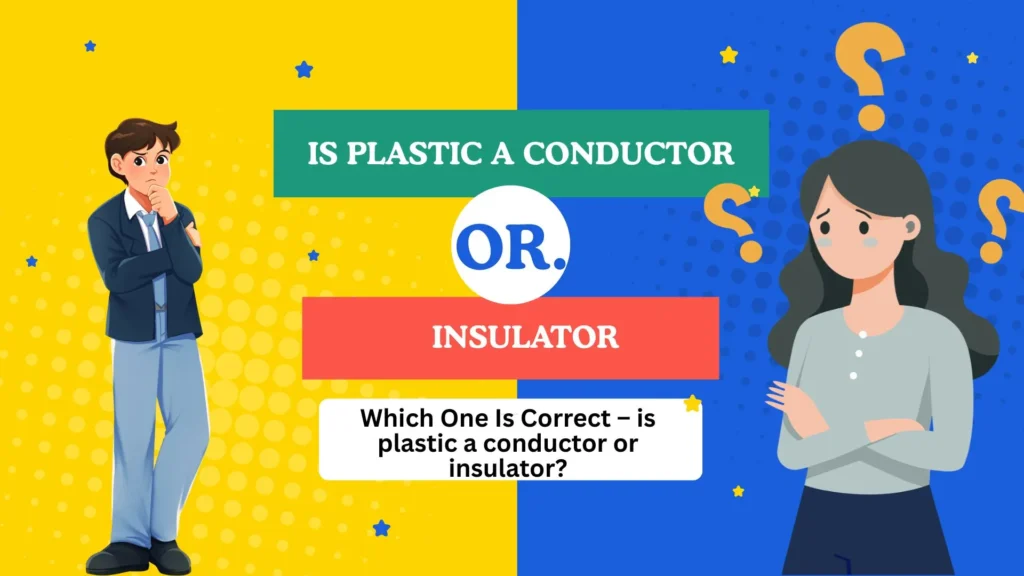is plastic a conductor or insulator