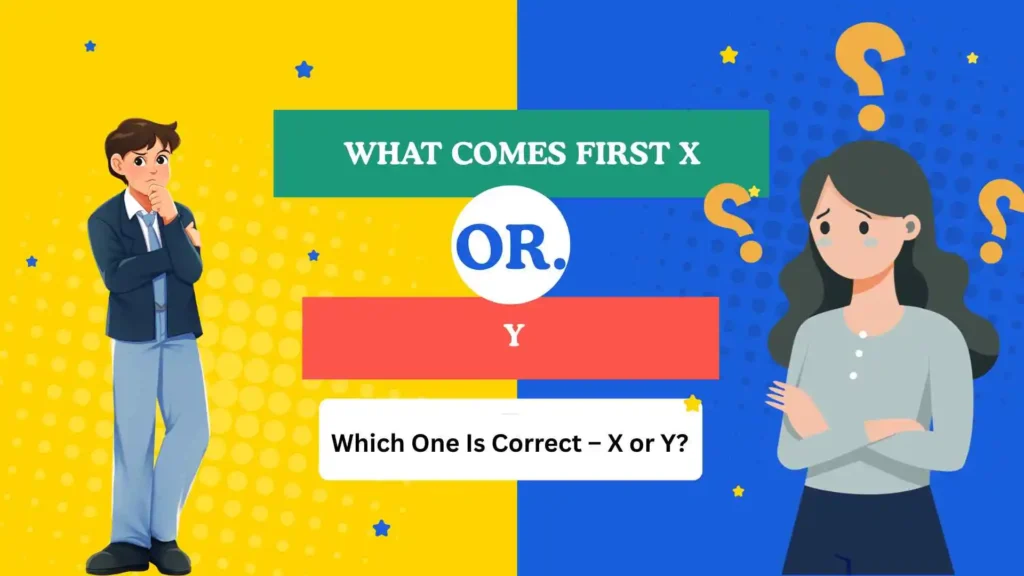 what comes first x or y